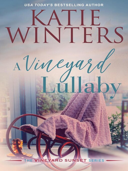 Title details for A Vineyard Lullaby by Katie Winters - Available